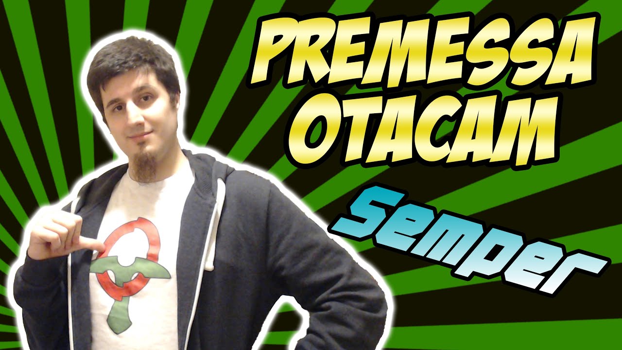 Otakuman- Premessa OTACAM (versione Semper)