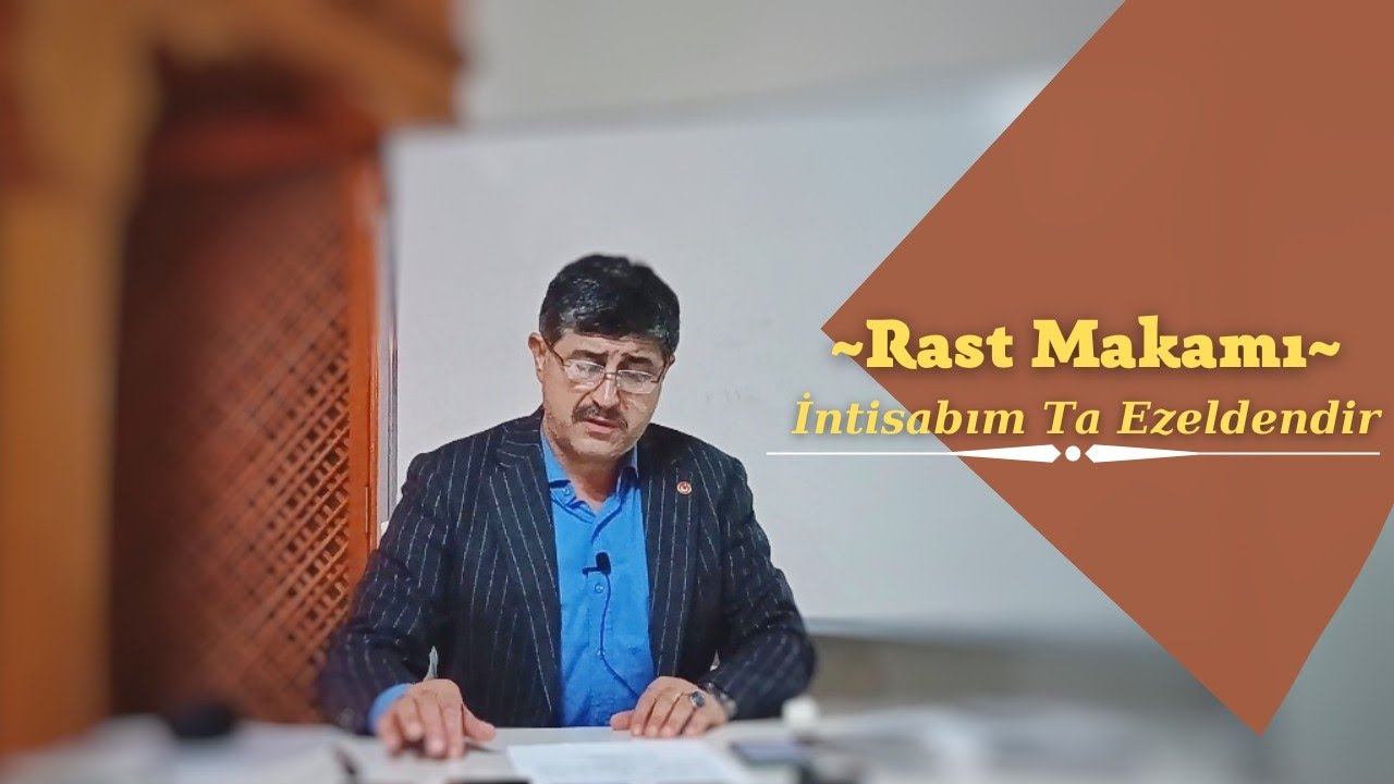 Rast Makamı İlahi- İntisabım Ta Ezeldendir