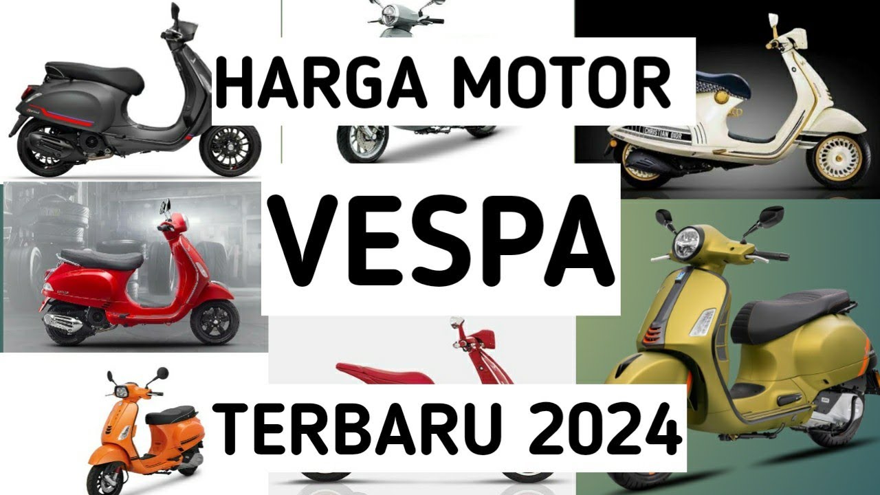harga motor vespa terbaru tahun 2024