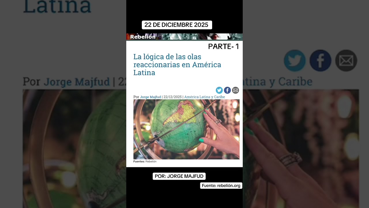 22 DE DIC2025. FUENTE:REBELIÓN.ORG. TÍTULO:LA LÓGICA DE LAS OLAS REACCIONARIAS. JORGE MAJFUD.PARTE 1