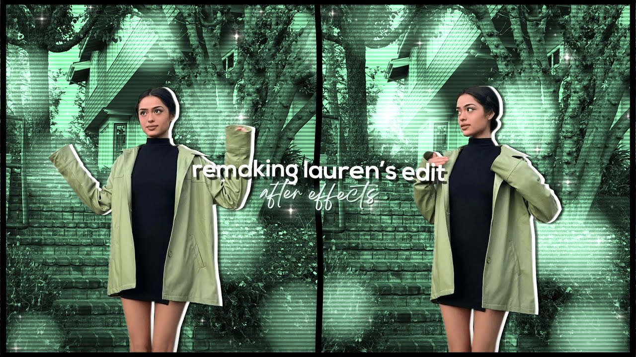 Remaking lauren's edit! *watch me edit* | After Effects