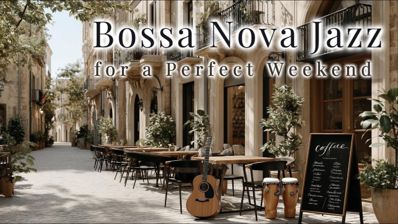 Bossa Nova Jazz for a Perfect Weekend ☀️ Relaxing & Chill Vibes I Moodwaves
