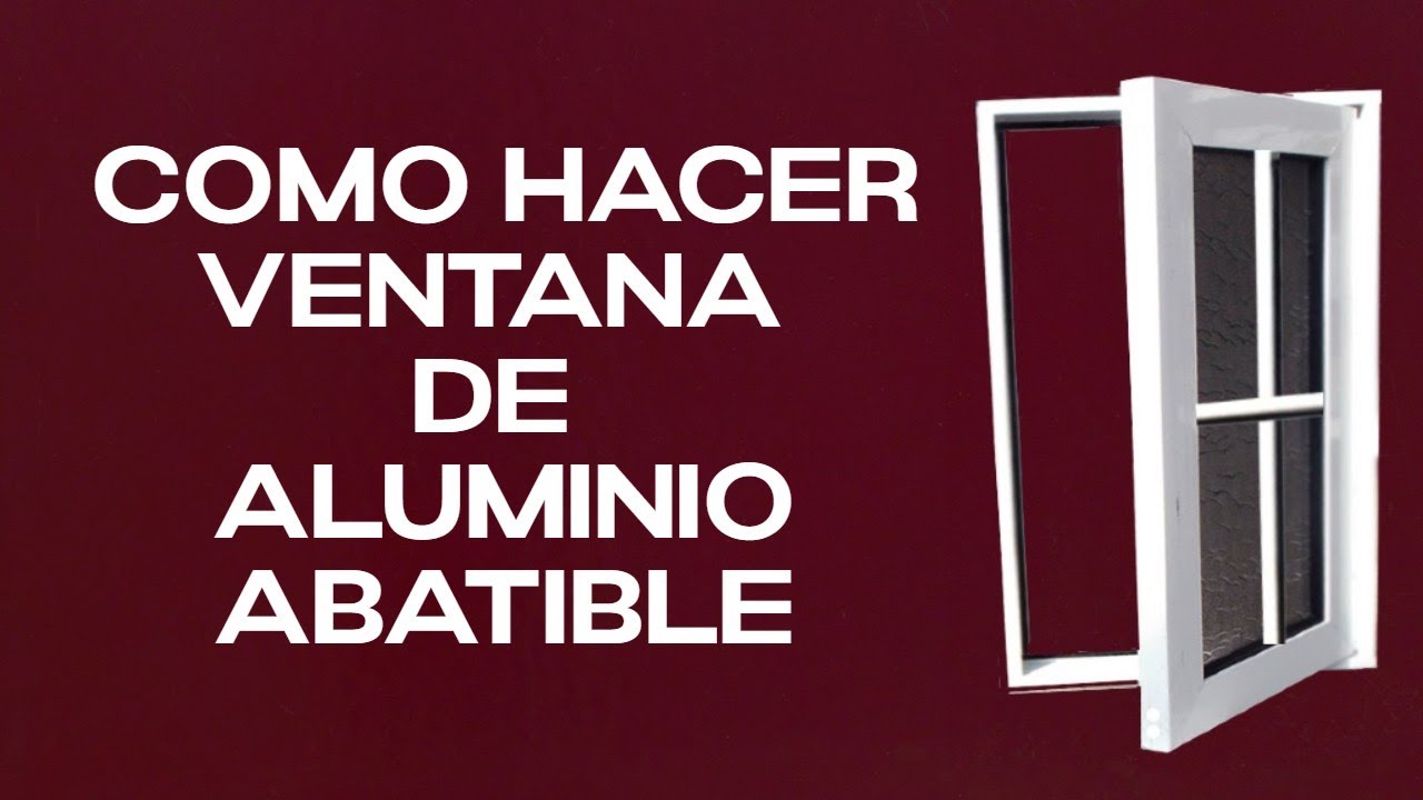 🕵️‍♂️COMO HACER VENTANA DE ALUMINIO ABATIBLE👷‍♂️ 🔲ECONOMICA🔲
