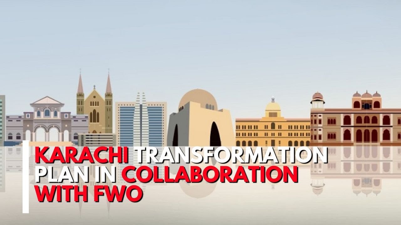 Karachi Transformation Plan in collaboration with FWO