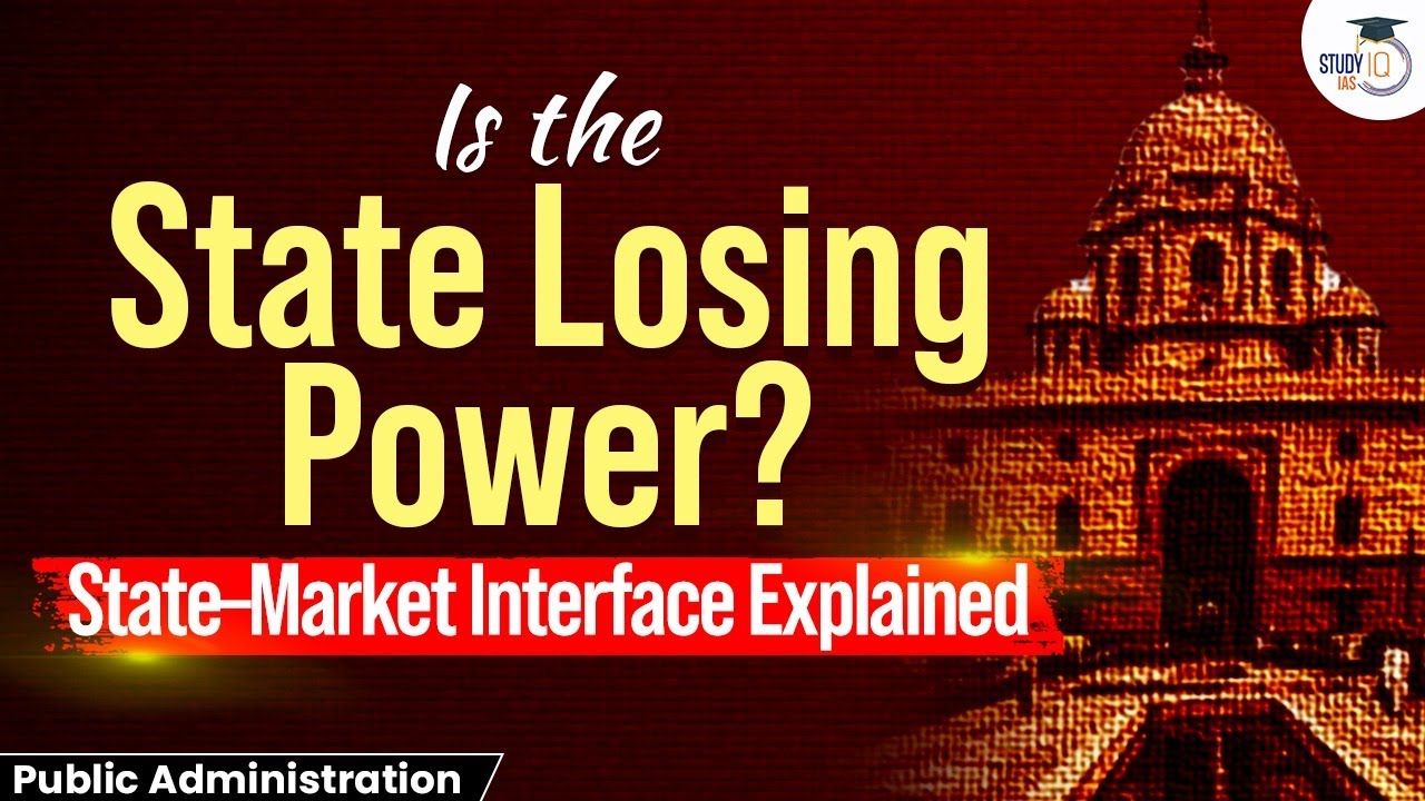 Who Really Runs the Nation Now? | State or Market? | Public Administration | UPSC | GS 2 | GS 3
