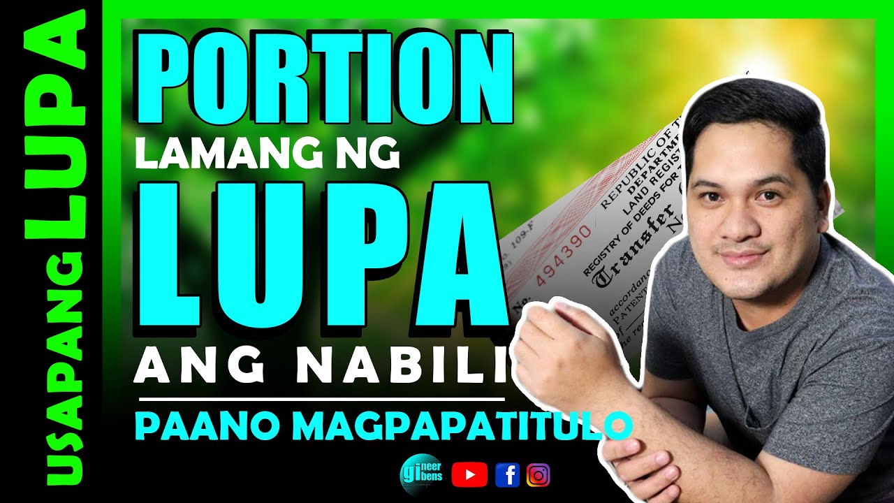 STEP BY STEP GUIDE KUNG BAHAGI (PORTION) LANG NG LUPA ANG NABILI | LAND TITLING FROM MOTHER TITLE