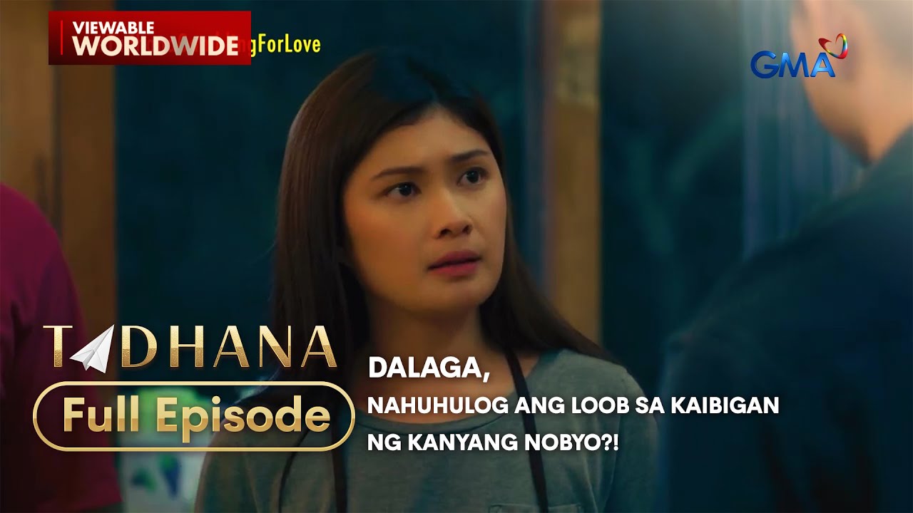 Dalaga, nahuhulog ang loob sa kaibigan ng kanyang nobyo?! (Full Episode) | Tadhana