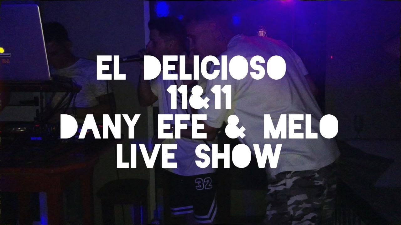 EL DELICIOSO 😋 DANY EFE & MELO❌11&11❌LIVE SHOW.2023❌NTA FACTORY