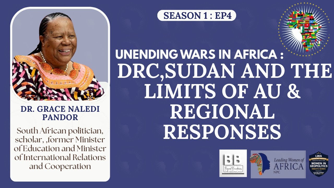 Why Do Wars in Africa Never End? | Dr Naledi Pandor on Sovereignty, Security & Peace