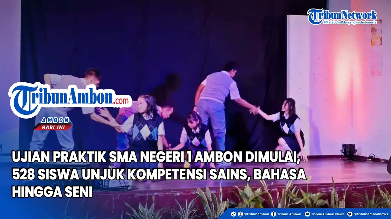 Ujian Praktik SMA Negeri 1 Ambon Dimulai, 528 Siswa Unjuk Kompetensi Sains, Bahasa hingga Seni