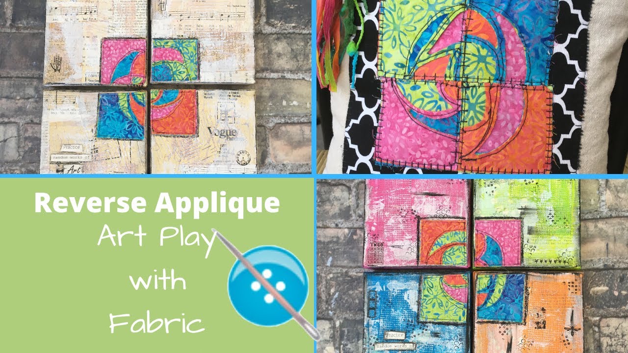 Reverse Appliqué, Art Play with Fabric
