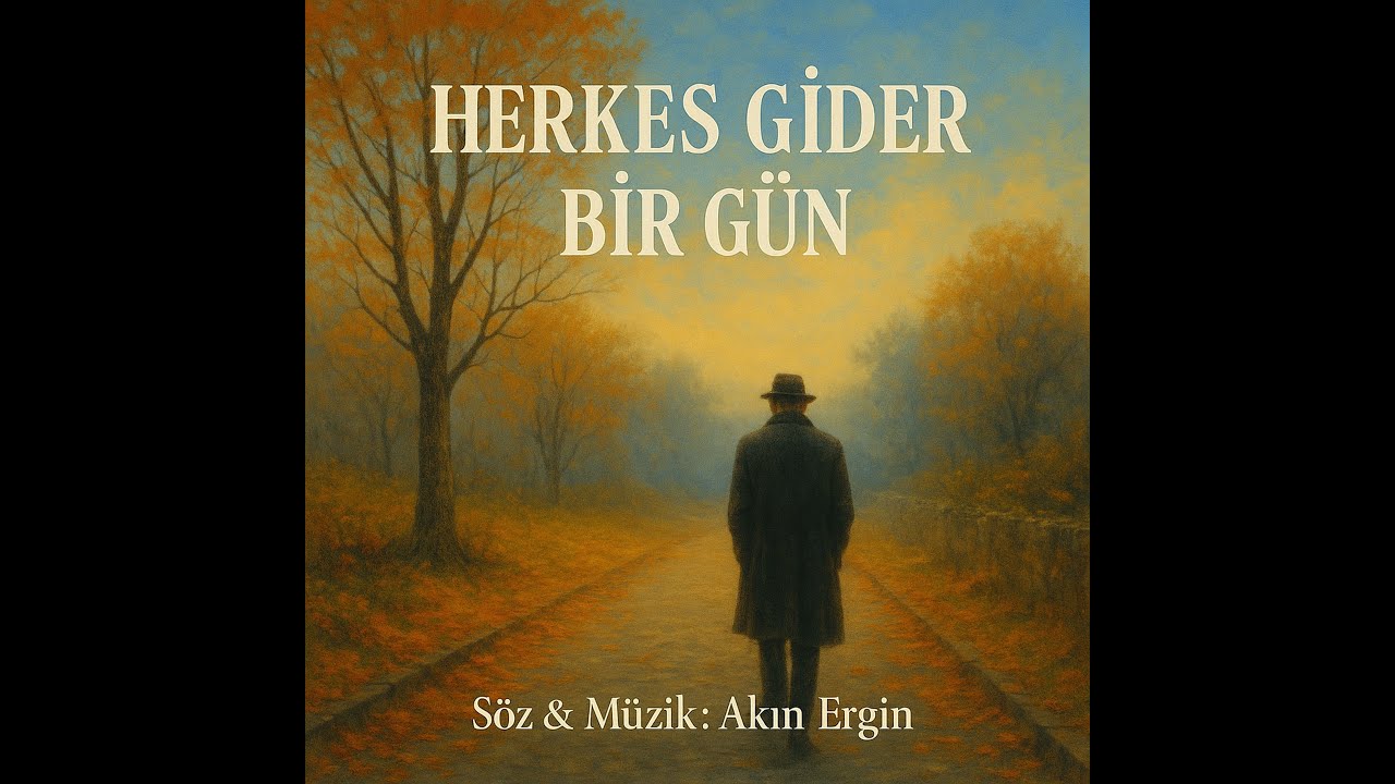 Akın Ergin - Herkes Gider Bir Gün [ Türkçe Slow Müzik ]