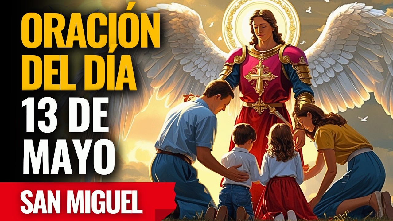 ¡San Miguel se levanta hoy como guardián de tu hogar y tus hijos! Reza ahora
