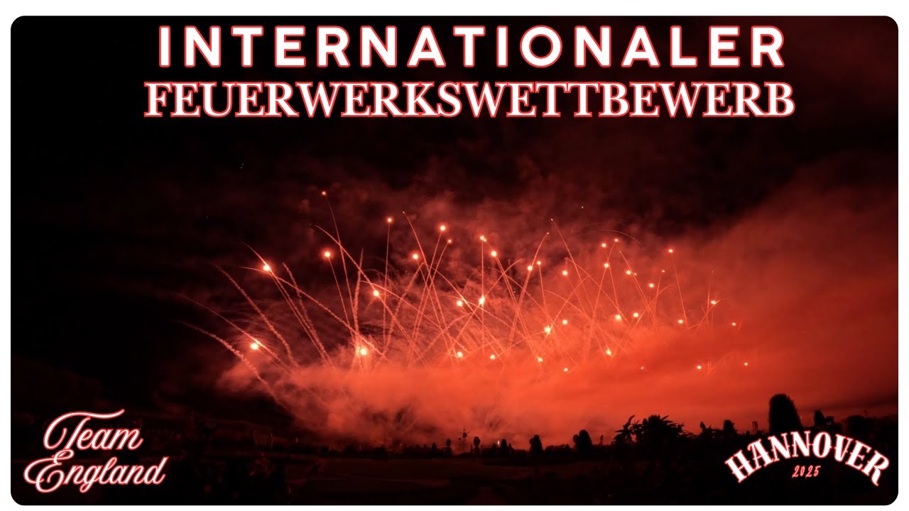 [4K] 🎆 Internationaler Feuerwerkswettbewerb Hannover 2025  🎆 I  Team England