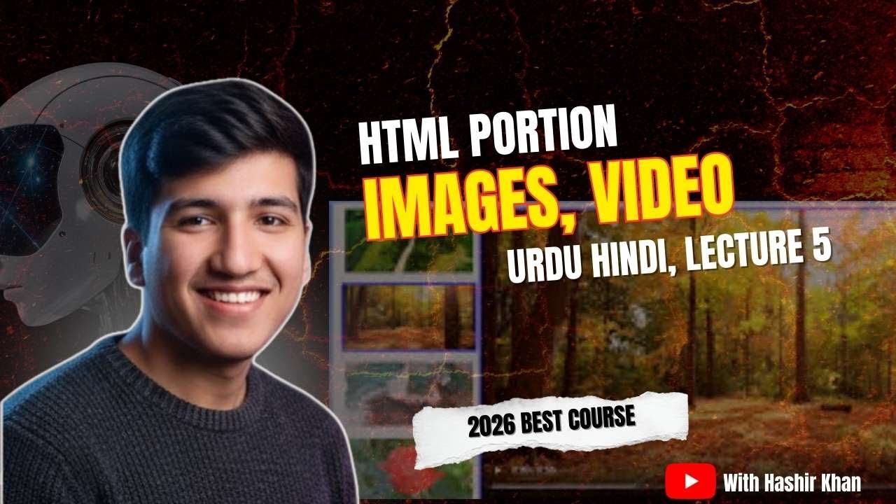HTML Images & Video Tutorial Urdu Hindi | Add Photos & Videos in Website Step by Step | Lecture 5