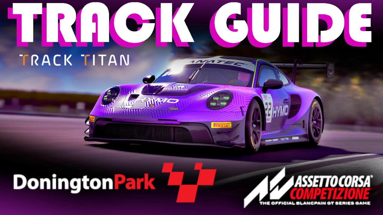 DONINGTON PARK TRACK GUIDE | Assetto Corsa Competizione | HYMO SETUPS