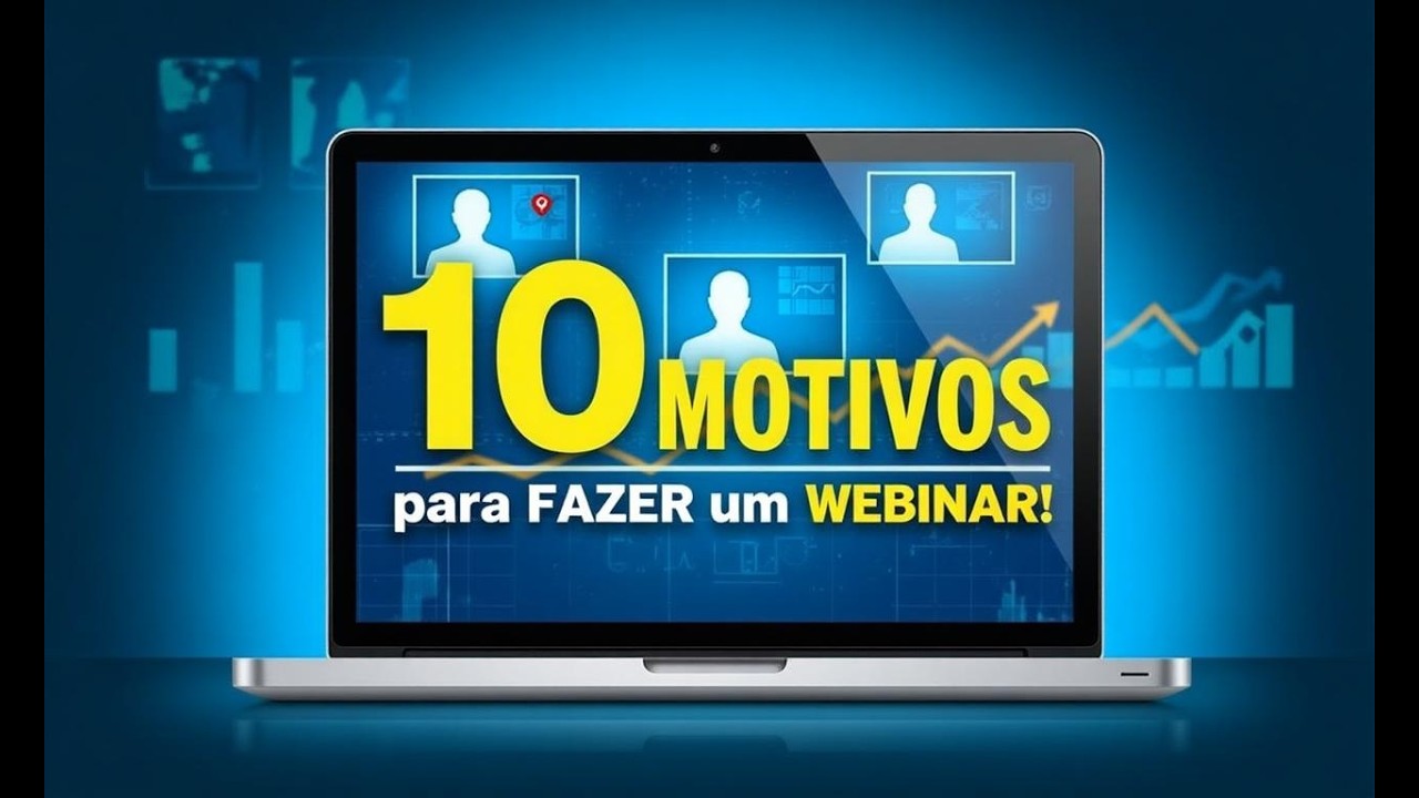 10 Motivos Para Você Fazer Um Webinar
