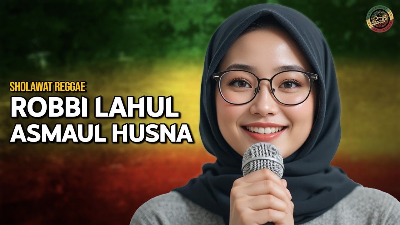 ROBBI LAHUL ASMAUL HUSNA (Sholawat Reggae)💚SHOLAWAT NABI MERDU | ISLAMIC REGGAE | SHOLAWAT MERDU