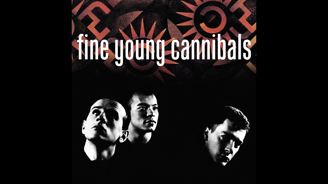 Fine Young Cannibals -- 