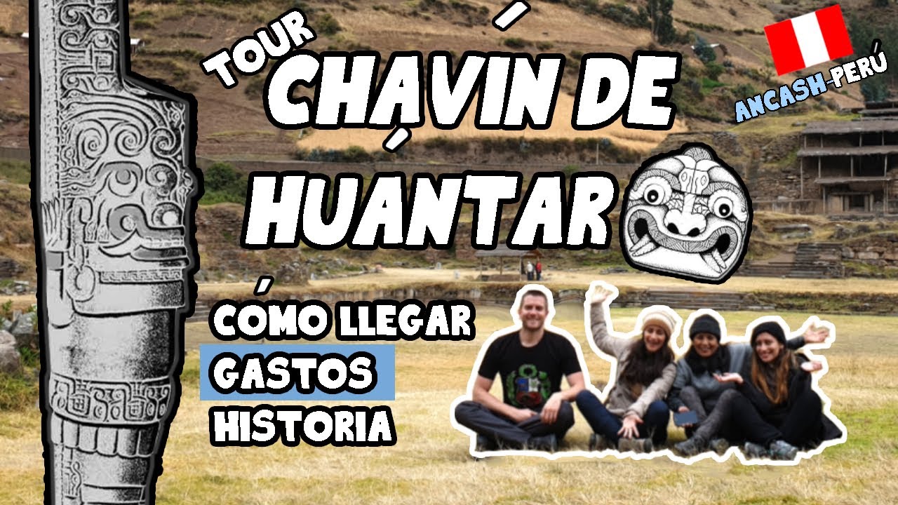 Tour Chavín de Huántar  / Huaraz - Ancash