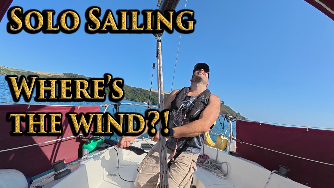 Learning to Sail Solo: Leaving Plymouth Sound by Sail… Sort Of & Solo Anchoring