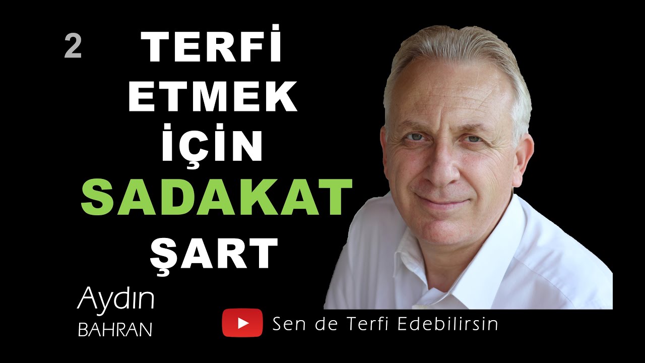 Terfi Edebilmek için SADAKAT şart