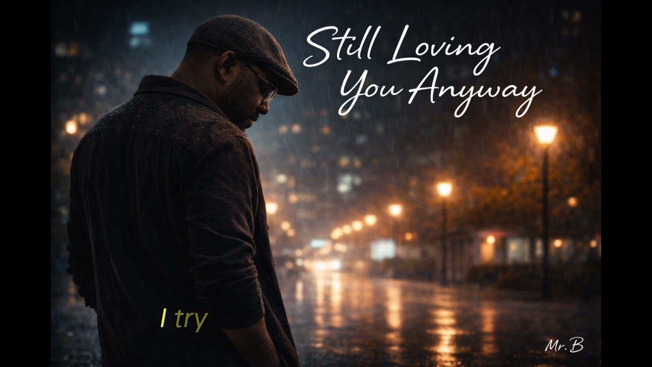 Still Loving You Anyway - Mr. B🇫🇯🇭🇲💜