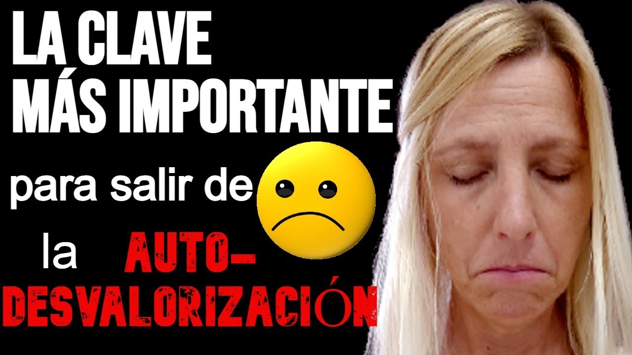 La clave MÁS IMPORTANTE para salir de la AUTO DESVALORIZACIÓN