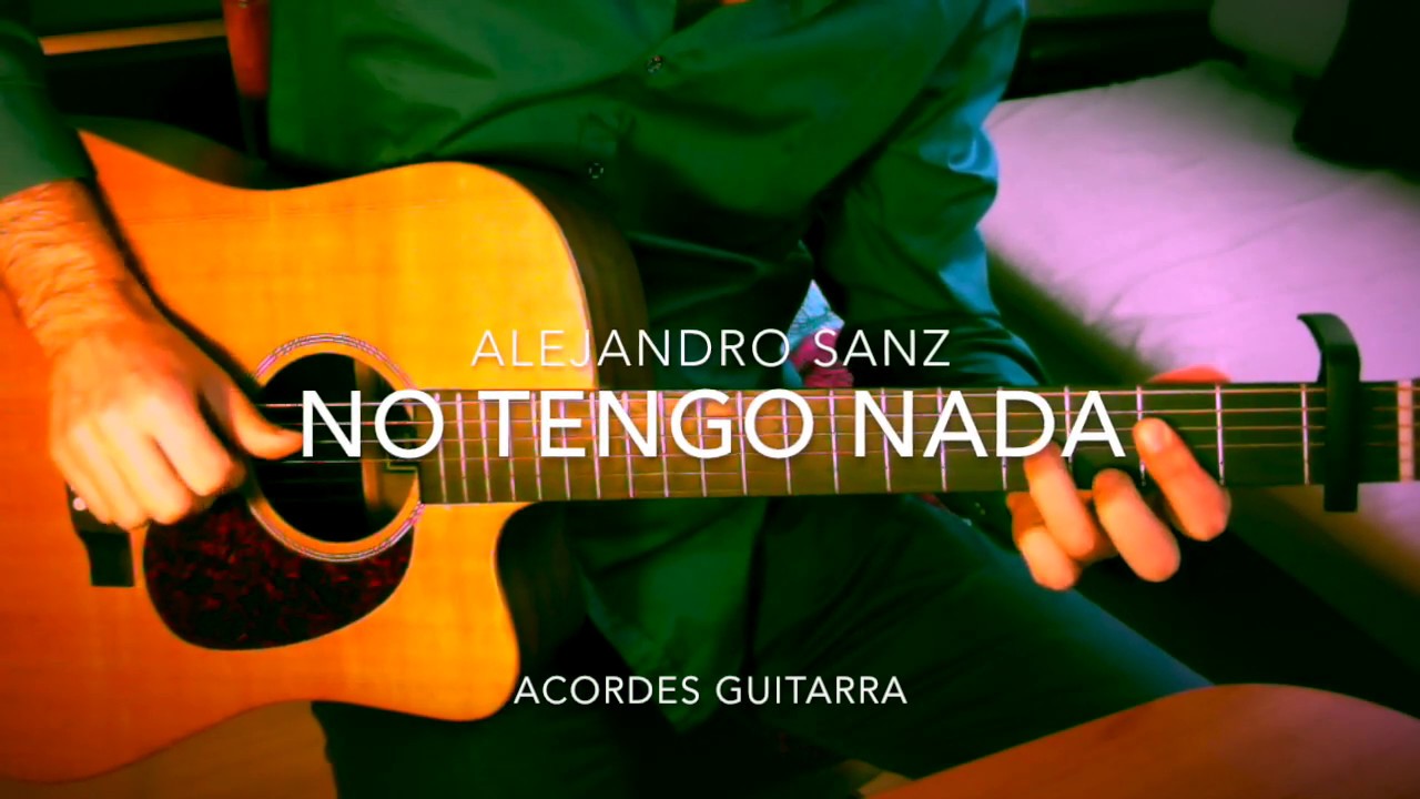 No tengo nada Alejandro Sanz guitarra