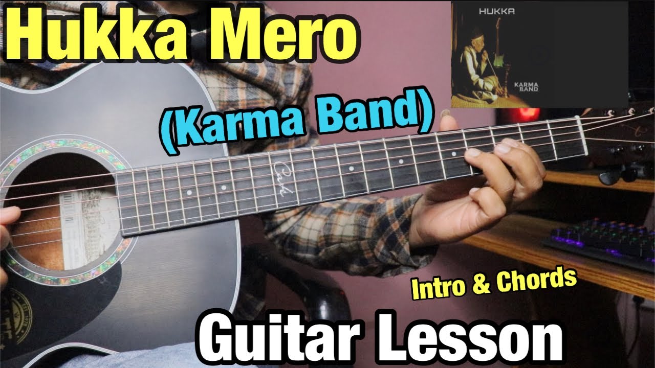 Hukka Mero - Karma Band | Guitar Lesson | Intro & Chords