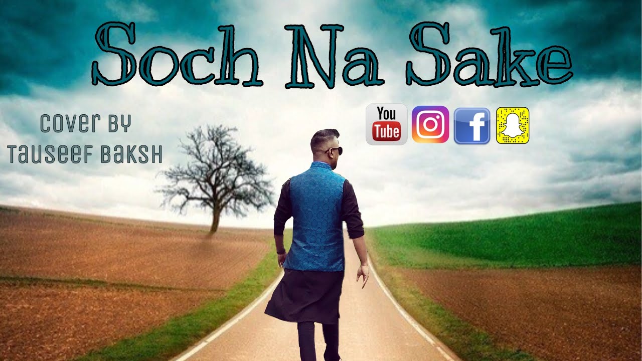 ~~ Soch Na Sake ~~ Cover by Tauseef Baksh || Arijit Singh || Airlift