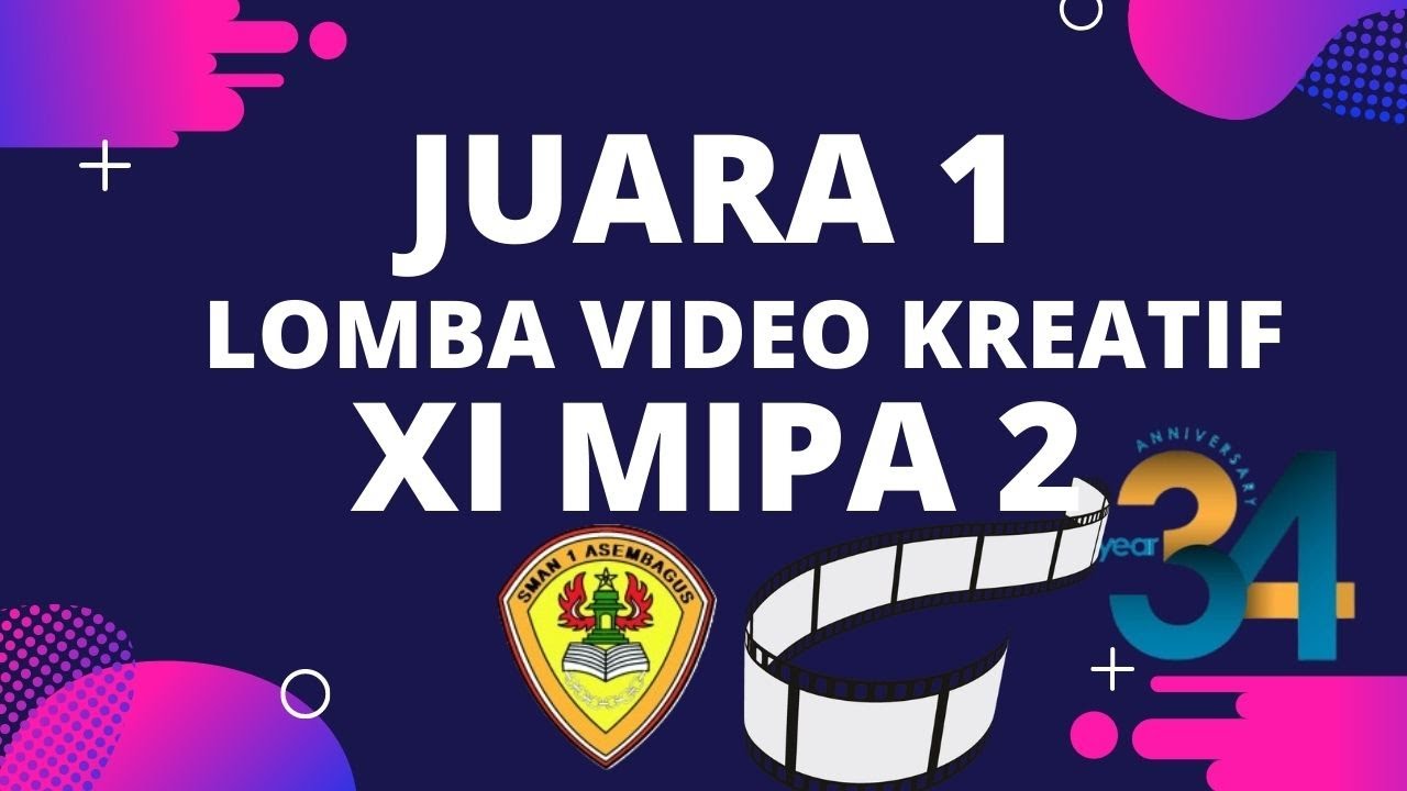 JUARA 1 LOMBA VIDEO KREATIF || XI MIPA 2 || BANGGA MENJADI SISWA SMAN 1 ASEMBAGUS || DIES NATALIS 34
