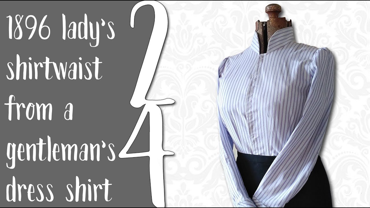 Victorian thrift-flip / upcycle - Fast fashion men's shirt into a tailored 1890s ladies shirtwaist.