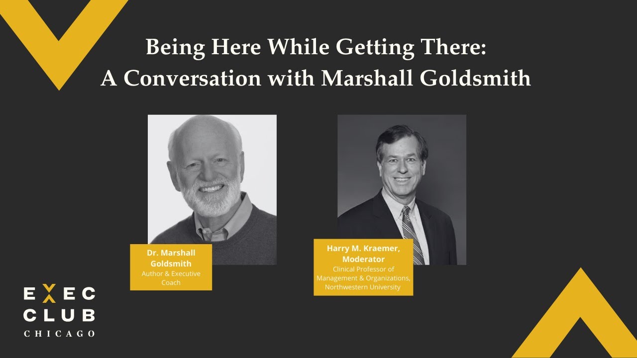 Being Here While Getting There: A Conversation with Marshall Goldsmith