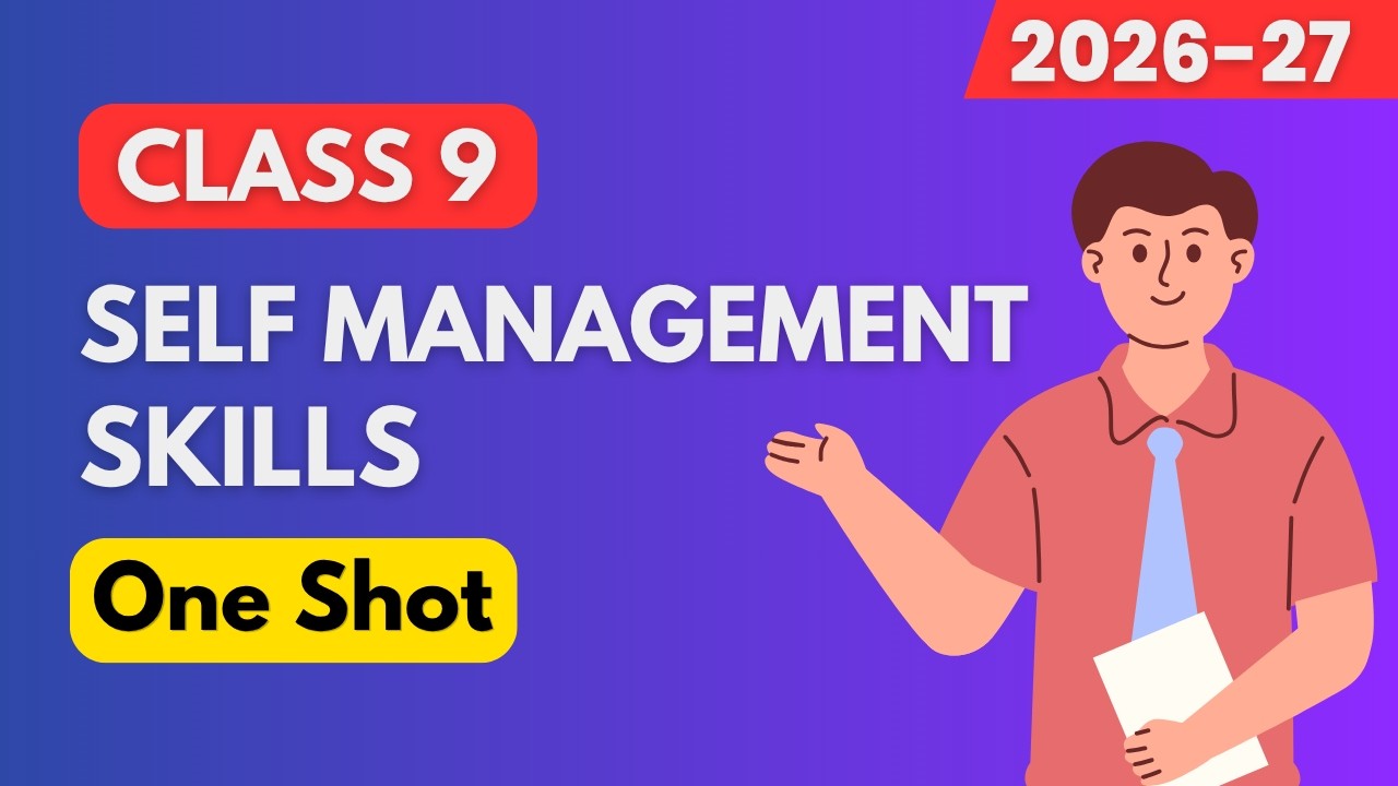 Self Management Skills Class 9 IT/AI Chapter 2 OneShot [Animated]