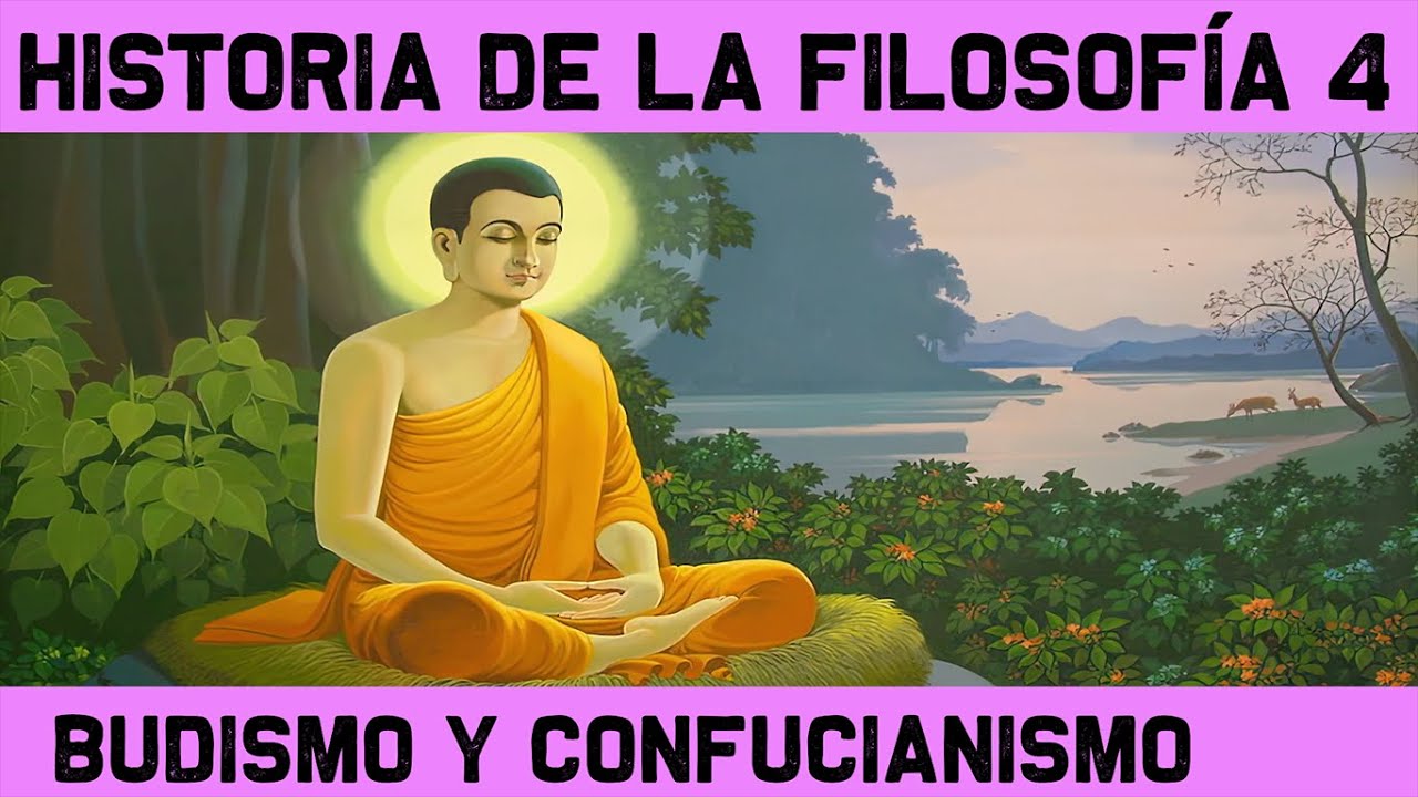 FILOSOF&Iacute;A ORIENTAL 🧠 El Budismo, Buda, Tao&iacute;smo y Confucianismo 🧠 HISTORIA de la FILOSOF&Iacute;A 4