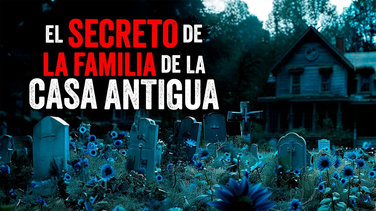 El SECRETO de la FAMILIA de la casa antigua / Creepypasta