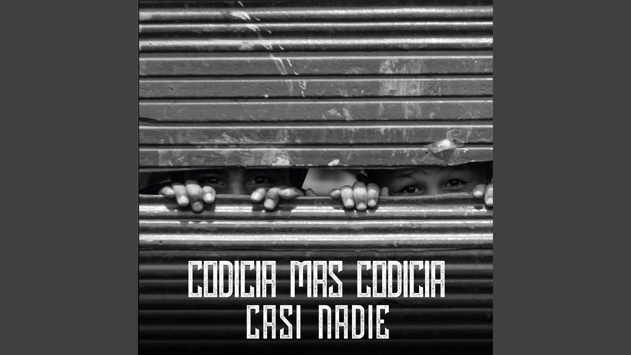 Codicia Mas Codicia