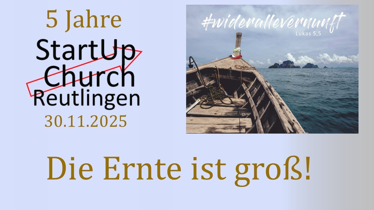 5 Jahre StartUp Church - Die Ernte ist gro&szlig;! - Jochen Kraus