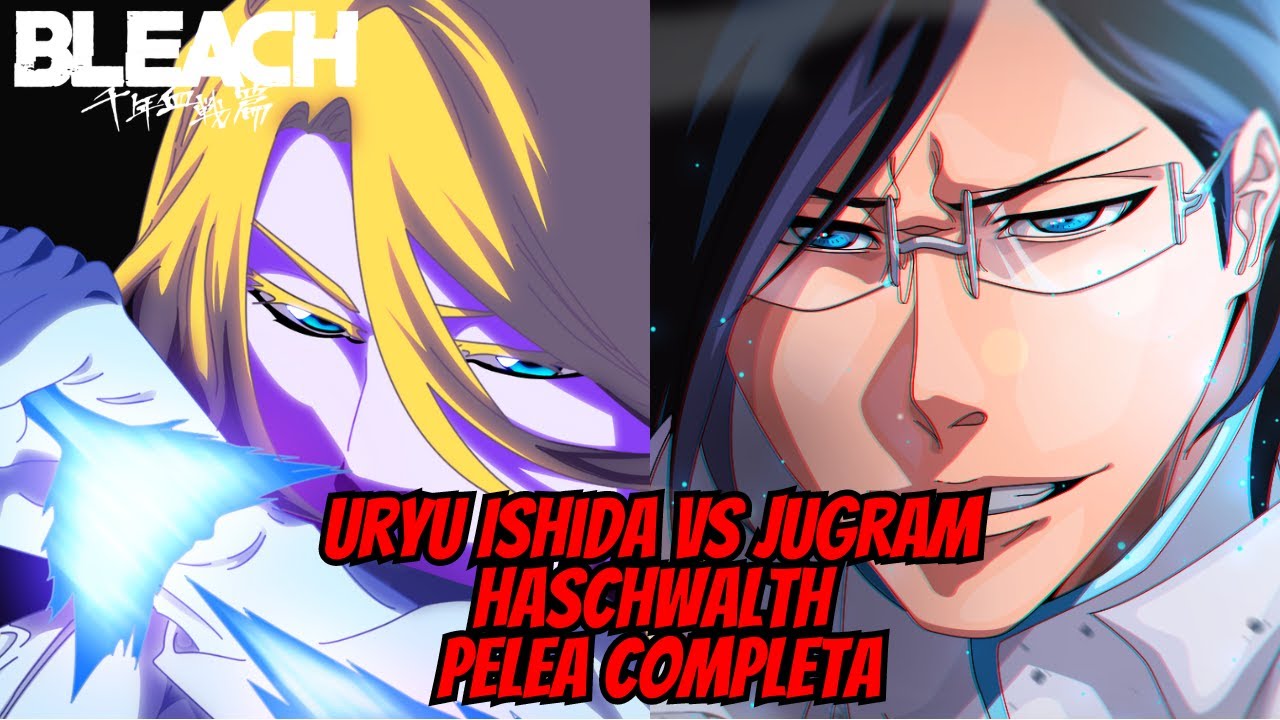 Uryu Ishida VS Jugram Haschwalth BLEACH TYBW
