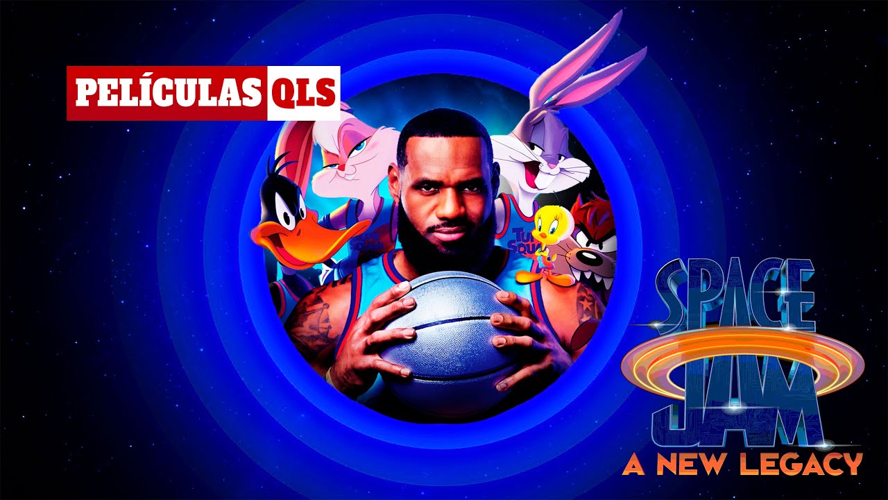 Peliculas QLS - Space Jam: A New Legacy