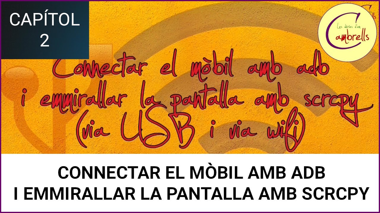 CONNECTAR EL MÒBIL AMB ADB I EMMIRALLAR LA PANTALLA AMB SCRCPY (VIA USB I VIA WIFI)