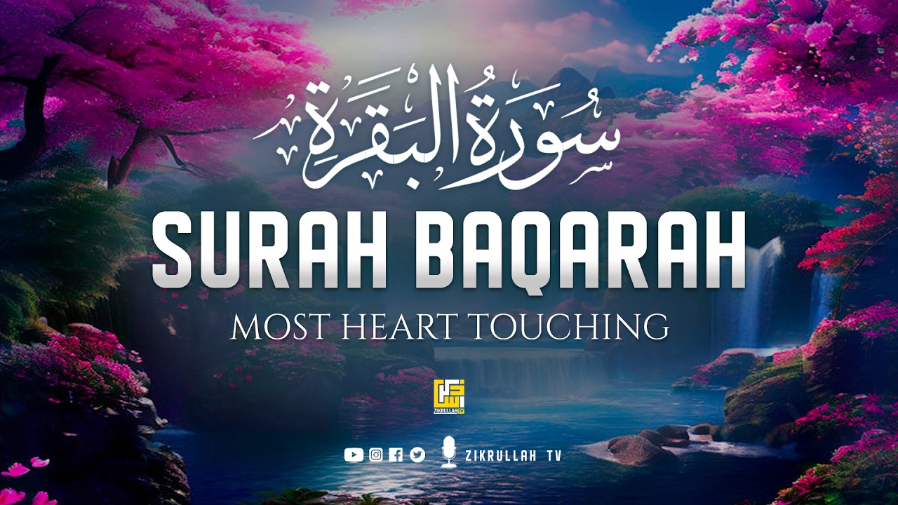 SURAH AL BAQARAH سورة البقره | ULTIMATE MAJESTIC HEARTWARMING QURAN RECITATION | Zikrullah TV