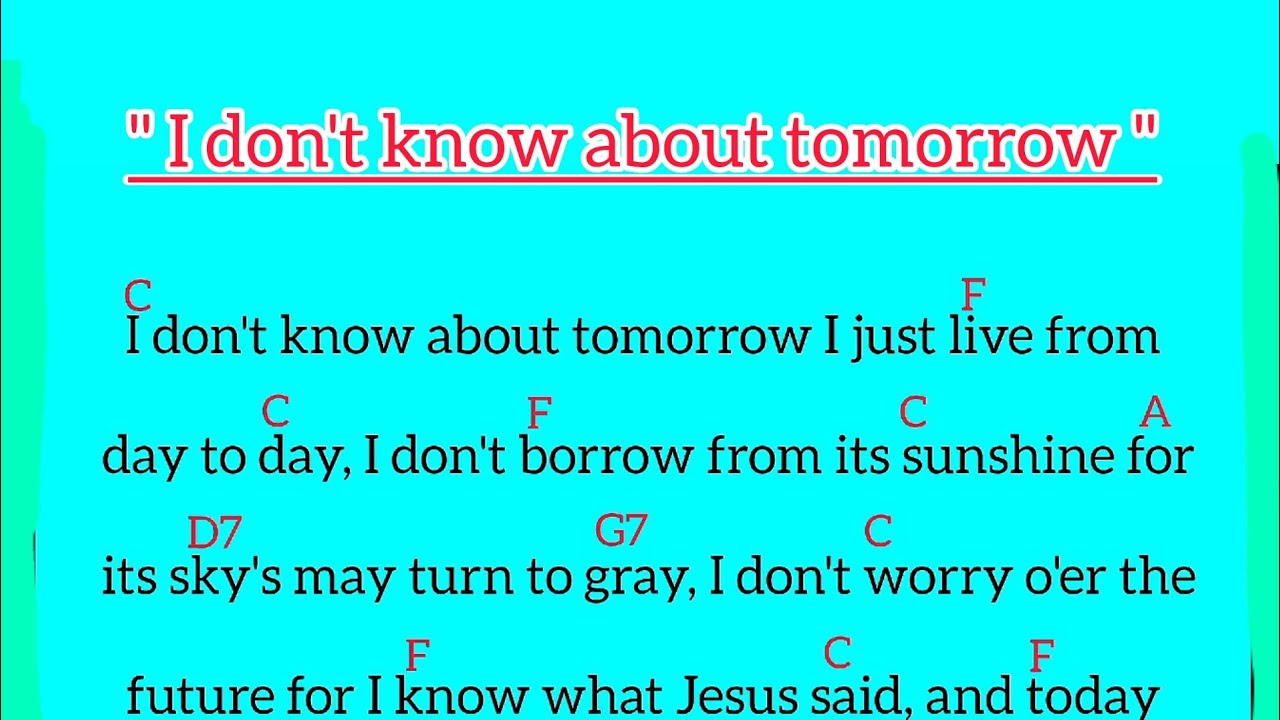 I don't know about tomorrow || with lyrics and Chords / song cover