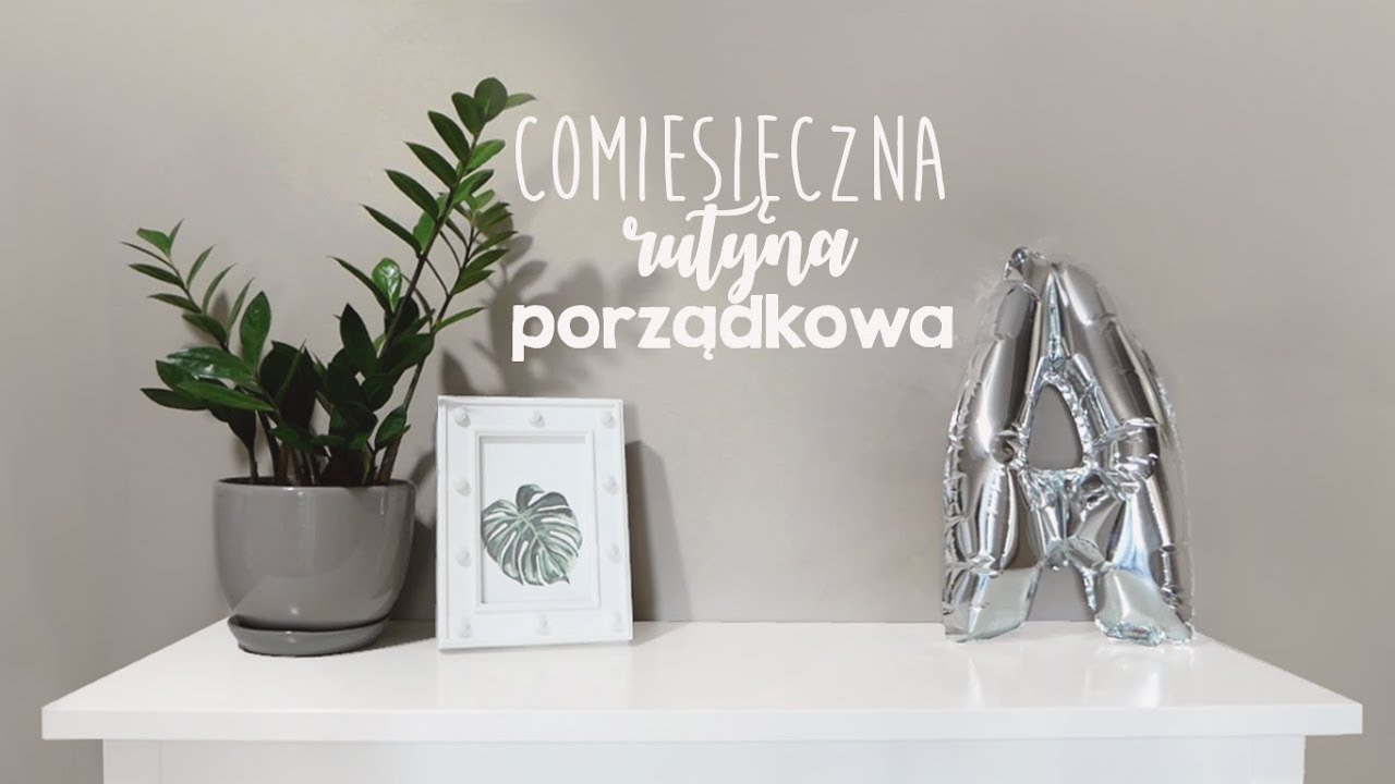 Moja comiesięczna RUTYNA PORZĄDKOWA