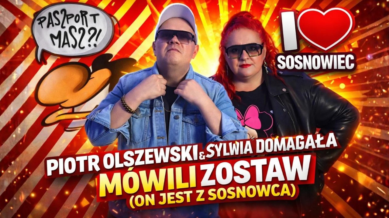 Piotr Olszewski & Sylwia Domagała - Mówili zostaw(On jest z Sosnowca) (Oficjalny teledysk)