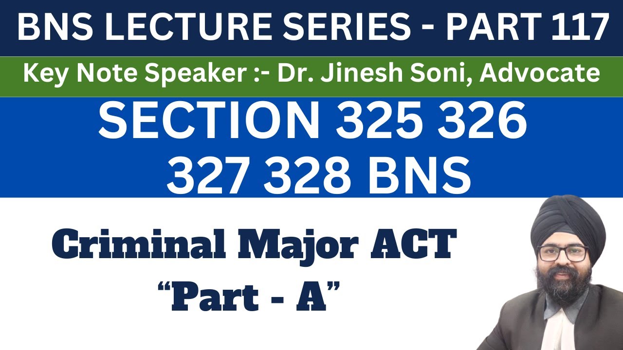 BNS PART 117 | SECTION 325 326 327 328 BNS | Dr. Jinesh Soni | 2024