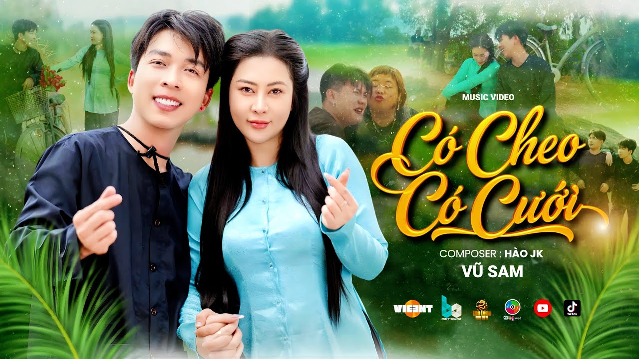CÓ CHEO CÓ CƯỚI - VŨ SAM I OFFICIAL MV I VÀNG NHÀ ANH KHÔNG CÓ CÓ MẤY TRĂM CON BÒ...