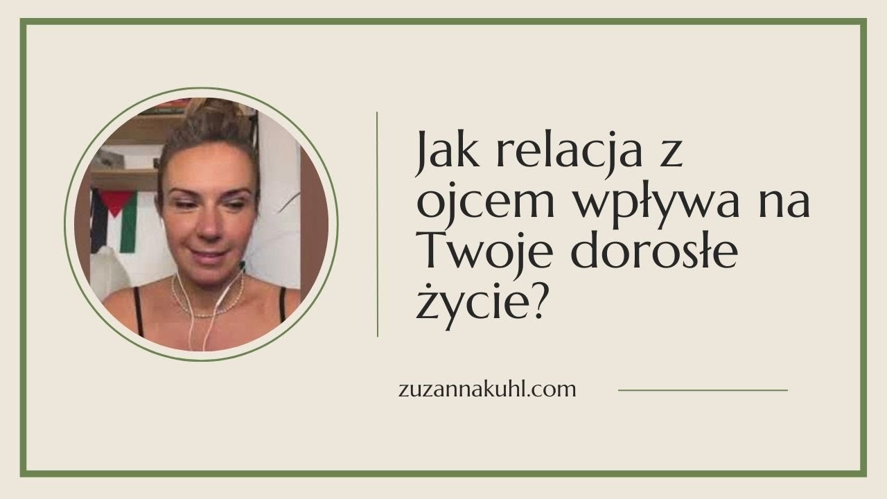 Jak relacja z ojcem wpływa na Twoje dorosłe życie?