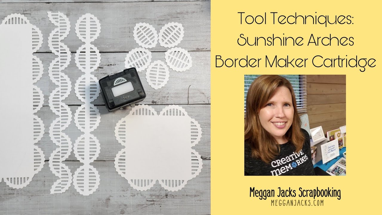 Tool Techniques with Creative Memories Sunshine Arches Border Maker Cartridge